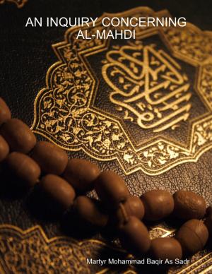 Cover of the book An Inquiry Concerning Al-mahdi by Tony Kelbrat