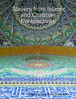 Cover of the book Slavery from Islamic and Christian Perspectives by Pearl Zhu