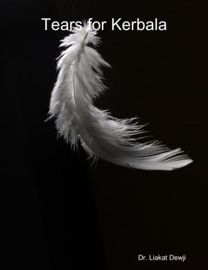 Cover of the book Tears for Kerbala by Laxmi Anasuya Yedavalli