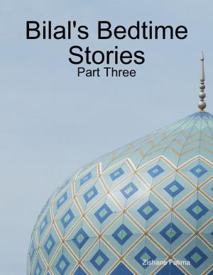 Cover of the book Bilal's Bedtime Stories - Part Three by M. G. Scarsbrook