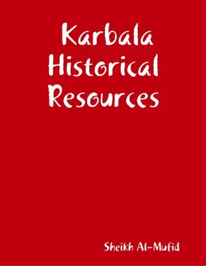 Cover of the book Karbala Historical Resources by Tina Long