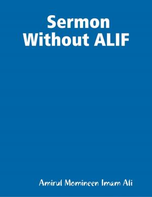 Cover of the book Sermon Without ALIF by Brad Jones