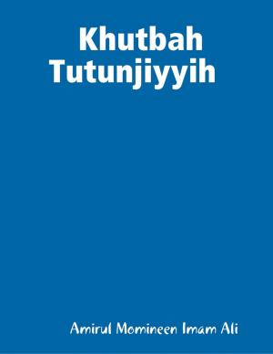 Cover of the book Khutbah Tutunjiyyih by Oluwagbemiga Olowosoyo