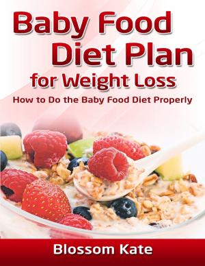 bigCover of the book Baby Food Diet Plan for Weight Loss: How to Do the Baby Food Diet Properly by 