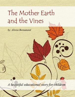 Cover of the book The Mother Earth and the Vines by Sydne Albright
