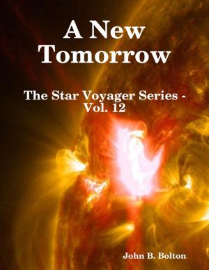 Cover of the book A New Tomorrow - The Star Voyager Series - Vol. 12 by Matthew Harrington