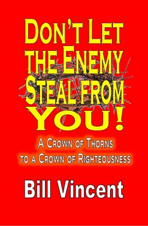 Cover of the book Don’t Let the Enemy Steal from You! by Jarrod D. Dixon