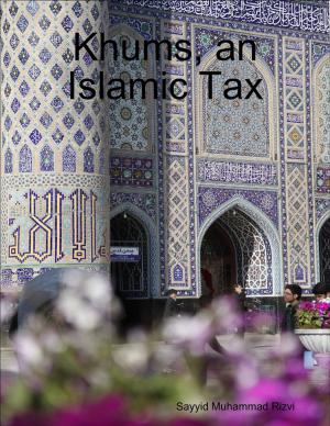 Cover of the book Khums, an Islamic Tax by G.L. Vough