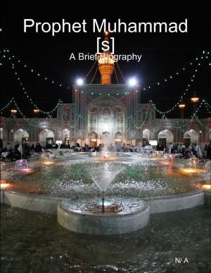 Cover of the book Prophet Muhammad[s] - A Brief Biography by G. A. Colin