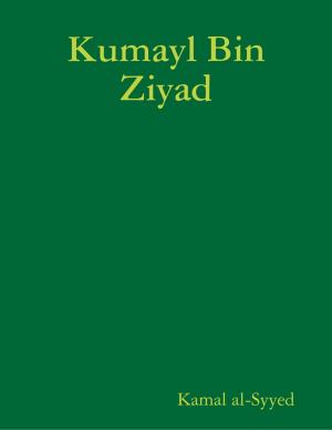 Cover of the book Kumayl Bin Ziyad by Gerald Nanninga
