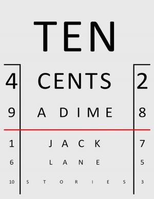 Cover of the book Ten Cents a Dime by Steven Farkas