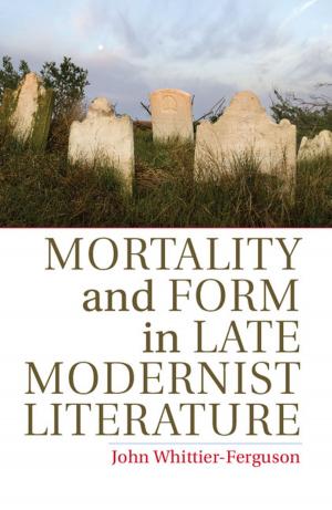 Book cover of Mortality and Form in Late Modernist Literature