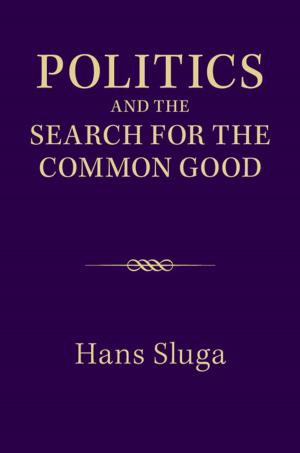 Cover of the book Politics and the Search for the Common Good by Margit Tavits