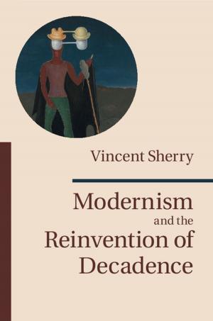 Cover of the book Modernism and the Reinvention of Decadence by Holger Schott Syme