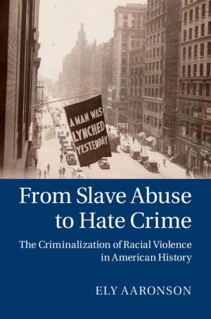 Cover of the book From Slave Abuse to Hate Crime by Victor Bryant