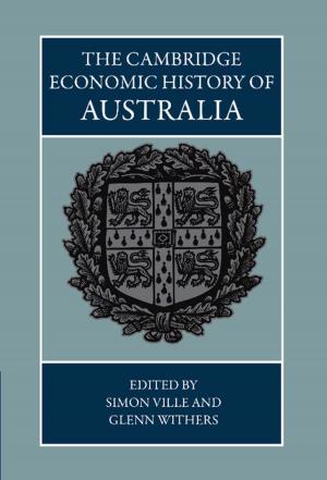 Cover of the book The Cambridge Economic History of Australia by Professor Christian R. Grose