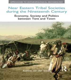 Cover of the book Near Eastern Tribal Societies During the Nineteenth Century by Michael Geoghegan, Greg Cangialosi, Ryan Irelan, Tim Bourquin, Colette Vogele