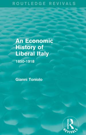 Book cover of An Economic History of Liberal Italy (Routledge Revivals)