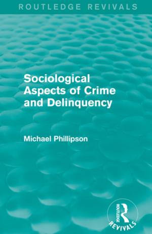 Cover of the book Sociological Aspects of Crime and Delinquency (Routledge Revivals) by Jules Csillag