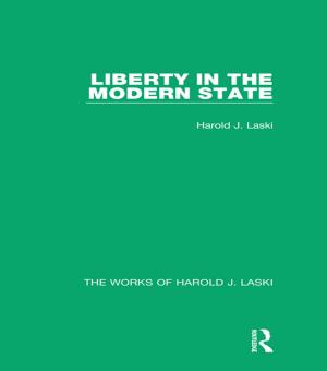 Cover of the book Liberty in the Modern State (Works of Harold J. Laski) by Tony Cotton