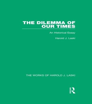 Cover of the book The Dilemma of Our Times (Works of Harold J. Laski) by Ernst-August Gutt