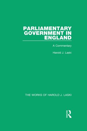 Cover of the book Parliamentary Government in England (Works of Harold J. Laski) by Jessie Blackbourn, Deniz Kayis, Nicola McGarrity