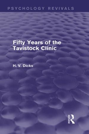 Cover of the book Fifty Years of the Tavistock Clinic (Psychology Revivals) by 