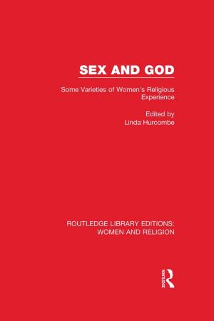 Cover of the book Sex and God (RLE Women and Religion) by L. Delaporte
