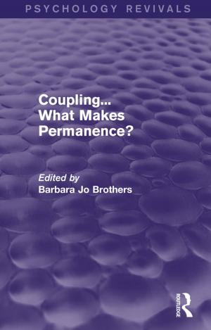 Cover of the book Coupling... What Makes Permanence? (Psychology Revivals) by 