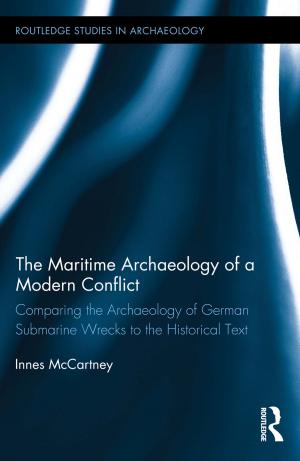 Cover of the book The Maritime Archaeology of a Modern Conflict by Bryan J.B. Gauld