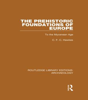Cover of the book The Prehistoric Foundations of Europe to the Mycenean Age by John Sloop Biederman