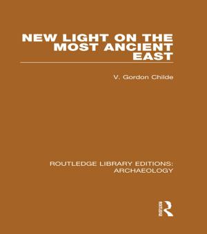 Cover of the book New Light on the Most Ancient East by Jas Gill, Peter Swann