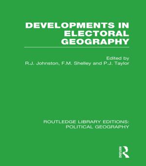 Cover of the book Developments in Electoral Geography by Ed Shane, Michael C. Keith