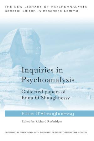 Cover of the book Inquiries in Psychoanalysis: Collected papers of Edna O'Shaughnessy by Michael Eigen