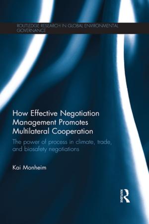 Cover of the book How Effective Negotiation Management Promotes Multilateral Cooperation by 