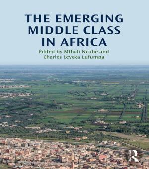 Cover of the book The Emerging Middle Class in Africa by Sarah Casey Benyahia, Freddie Gaffney, John White