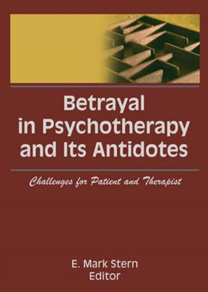 Cover of the book Betrayal in Psychotherapy and Its Antidotes by Everette Dennis