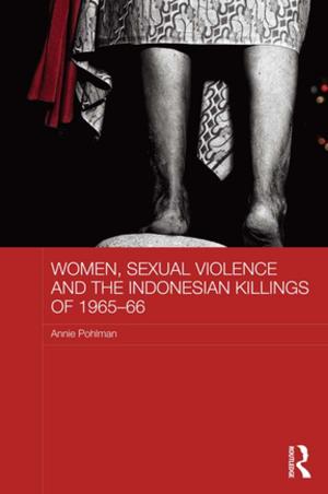 Cover of the book Women, Sexual Violence and the Indonesian Killings of 1965-66 by James E. Mazur