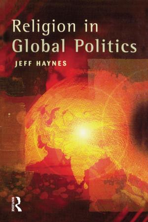 Cover of the book Religion in Global Politics by Bruce Carruth, Deborah G Wright, Robert K White