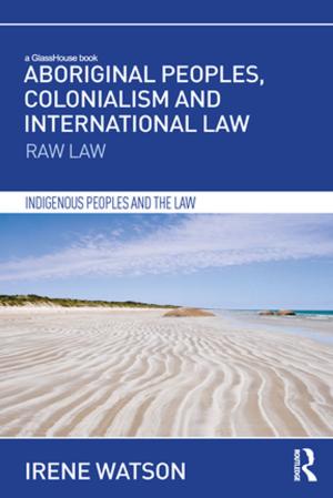 Cover of the book Aboriginal Peoples, Colonialism and International Law by Anu M'Bantu and Gert Muller