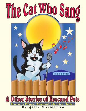 Cover of the book The Cat Who Sang & Other Stories of Rescued Pets by Brandon C Hulcoop
