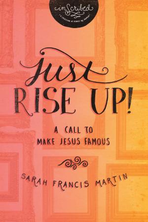 Cover of the book Just RISE UP! by JoAnna Harris