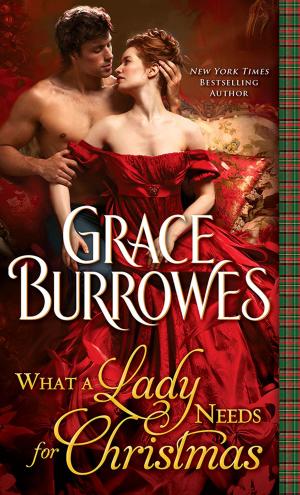 Cover of the book What a Lady Needs for Christmas by Lydia Dare