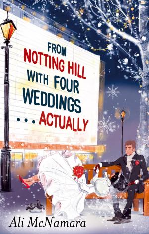 Cover of the book From Notting Hill with Four Weddings . . . Actually by Brian Robb