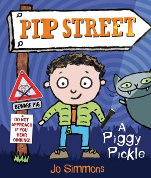 Cover of the book Pip Street 3: A Piggy Pickle by Lou Kuenzler