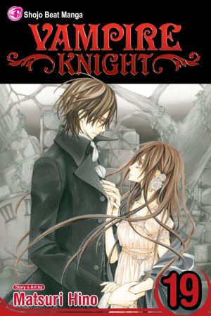 Book cover of Vampire Knight, Vol. 19
