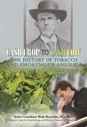 Cover of the book Cash Crop to Cash Cow: The History of Tobacco and Smoking in America by Shaina C. Indovino