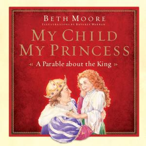 Cover of the book My Child, My Princess by Thom S. Rainer