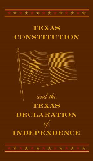 Cover of the book Texas Constitution and the Texas Declaration of Independence (Barnes & Noble Collectible Editions) by John Cowper Powys, Llewelyn Powys