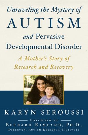 Cover of the book Unraveling the Mystery of Autism and Pervasive Developmental Disorder by Mary Higgins Clark